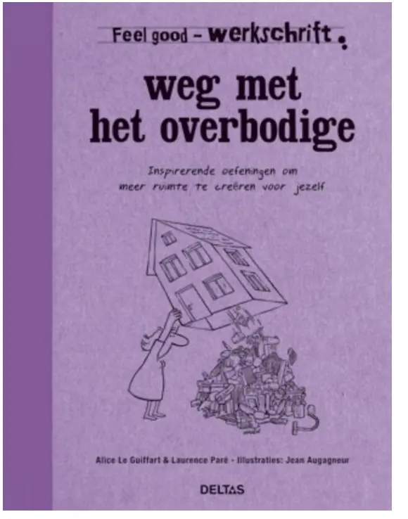 Boek Feel Good Werkschrift Weg Met Het Overbodige